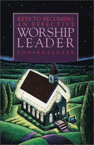Keys to Becoming an Effective Worship Leader (Paperback)