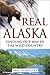 Real Alaska: Finding Our Way in the Wild Country