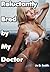 Reluctantly Bred by My Doctor