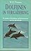 Dolfijnen in vergadering en andere bijzondere gebeurtenissen uit het dierenrijk
