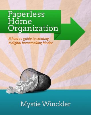 Paperless Home Organization: How to Create A Digital Home Management Binder (Kindle Edition)