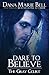 Dare to Believe by Dana Marie Bell