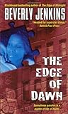 The Edge of Dawn: A Heart-Pounding Romantic Suspense of Danger, Desire, and the Man She Must Trust