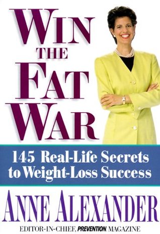 Win the Fat War: 145 Real-Life Secrets to Weight- Loss Success (Hardcover)
