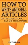 Book cover for How to Write and Sell Articles on The Kindle, Nook, iPad And Other E-readers