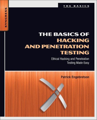 The Basics of Hacking and Penetration Testing: Ethical Hacking and Penetration Testing Made Easy (Paperback)