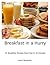 Breakfast in a Hurry (Easy Meals in a Hurry Book 2)