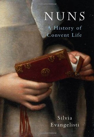 Nuns: A History of Convent Life (Hardcover)