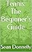 Tennis: The Beginner's Guide