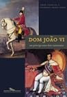 D. João VI. Um pr...