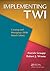 Implementing TWI: Creating and Managing a Skills-Based Culture