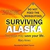 Surviving Alaska: This Book May Save Your Life