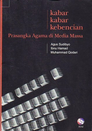 Kabar-kabar Kebencian: Prasangka Agama di Media Massa