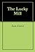 The Lucky Mill by Ioan Slavici
