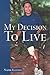 My Decision to Live