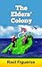 The Elders' Colony