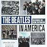 The Beatles in America, The Stories, The Scene, 50 Years On by Spencer  Leigh