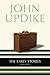 The Early Stories by John Updike The Early Stories by John Updike
