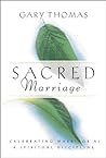 Sacred Marriage: Celebrating Marriage as a Spiritual Discipline
