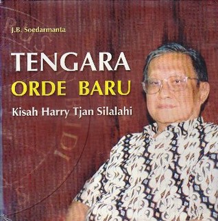 Tengara Orde Baru: Kisah Harry Tjan Silalahi (Hardcover)