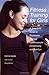 Fitness Training for Girls: A Teen Girl's Guide to Resistance Training, Cardiovascular Conditioning and Nutrition