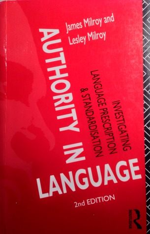 Authority in language: Investigating language standardisation and prescription (Paperback)