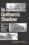 In Gotham's Shadow: Globalization and Community Change in Central New York