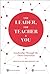 The Leader, The Teacher & You by Siong Guan Lim