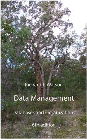 Data Management: Databases and Organizations (Kindle Edition)