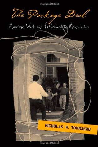 Package Deal: Marriage, Work And Fatherhood In Men'S Lives (Paperback)