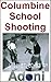 The Columbine School Shooting Massacre - The Truth about Scho... by D.E. Alexander
