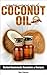 Essential Natural Uses Of....COCONUT OIL by Ben Raines