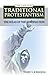 The Case for Traditional Protestantism: The Solas of the Reformation