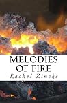 Melodies of Fire by Rachel Zincke