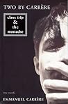 Two by Carrère: Class Trip / The Mustache Two by Carrère: Class Trip / The Mustache