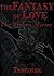 The Fantasy of Love: The Broken Mirror