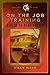 On the Job Training - Berlin to Vladivostok (The Rare Earth Series Book 1)