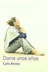 Dame unos anos/ Give Me Some Years