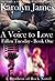 A Voice to Love by Karolyn James A Voice to Love by Karolyn James