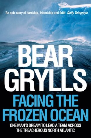 Facing the Frozen Ocean: One Man's Dream to Lead a Team Across the Treacherous North Atlantic (Paperback)