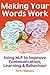 Making Your words Work: Using NLP to Improve Communication, Learning and Behaviour