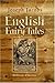 English Fairy Tales [with Biographical Introduction]