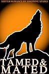 Tamed and Mated [Complete] by Josephine Sparks