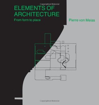 Elements of Architecture: From Form to Place (Paperback)