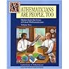 Mathematicians are People, Too: Stories from the Lives of Great Mathematicians (Volume Two) Mathematicians are People, Too: Stories from the Lives of Great Mathematicians (Volume Two)