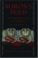 Albion's Seed : Four British Folkways in America (America: A Cultural History)