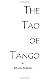 The Tao of Tango by Johanna Siegmann The Tao of Tango by Johanna Siegmann