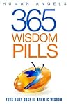 365 Wisdom Pills: Your daily dose of angelic wisdom (365 Days Of Inspiration and Blessings)
