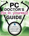 The PC Doctor's Fix It Yourself Guide The PC Doctor's Fix It Yourself Guide