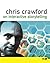 Chris Crawford on Interactive Storytelling